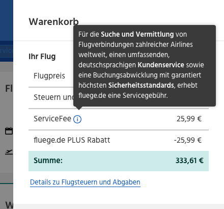 Warenkorb-Preisaufstellung der fluege.de-Buchungsseite: ServiceFee 25,99 Euro und fluege.de PLUS Rabatt minus 25,99 Euro, Summe 333,61 Euro; ein automatisch eingeblendeter Hinweis erklärt die Servicegebühr, erhoben am 13.07.2026